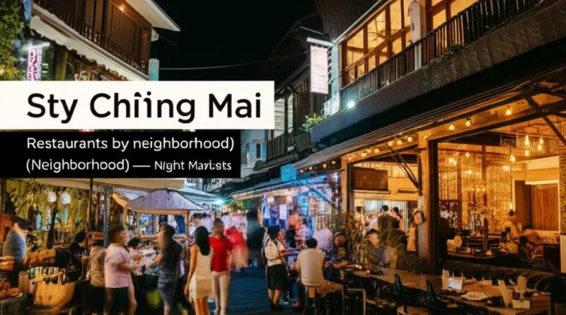 Best New Chiang Mai Restaurants by Neighborhood in 2025: Nimmanhaemin, Old City, Riverside, and Night Markets