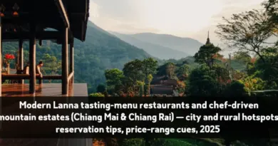 Top Restaurants and Chef-Driven Experiences Serving Modern Lanna Tasting Menus in 2025 (city and rural hotspots — Chiang Mai, Chiang Rai, mountain estates — reservation tips and price ranges)