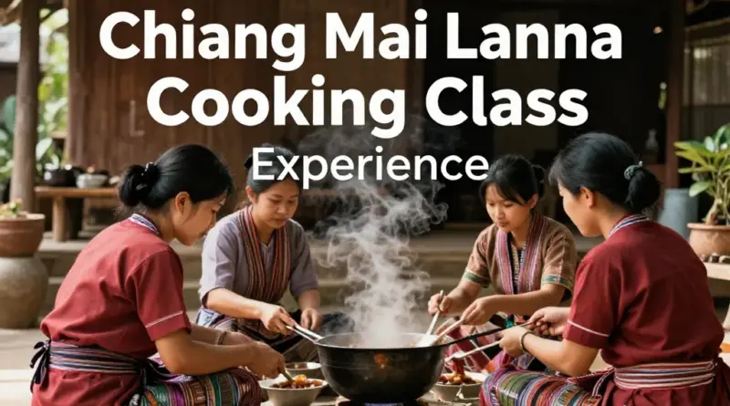 Cooking Classes in Chiang Mai 2025: Learn Lanna Dishes for an Authentic Thai Food Experience