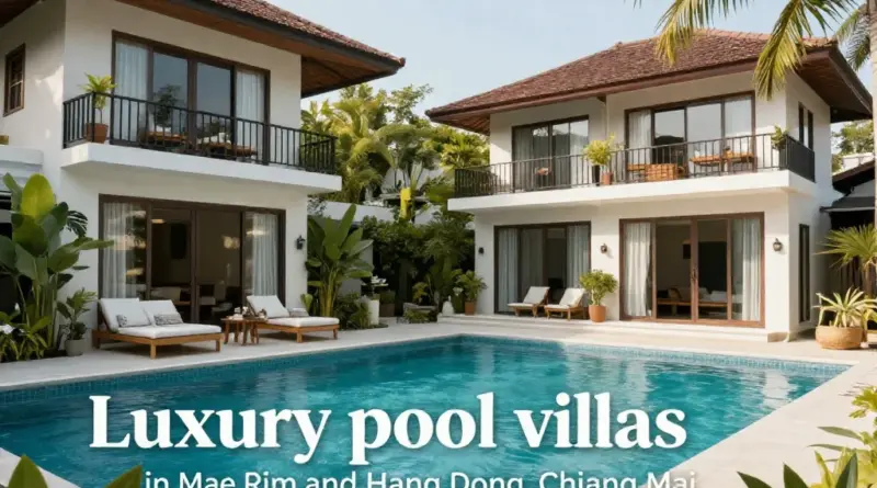 What Makes Mae Rim and Hang Dong the Top Areas for Pool Villas in Chiang Mai?