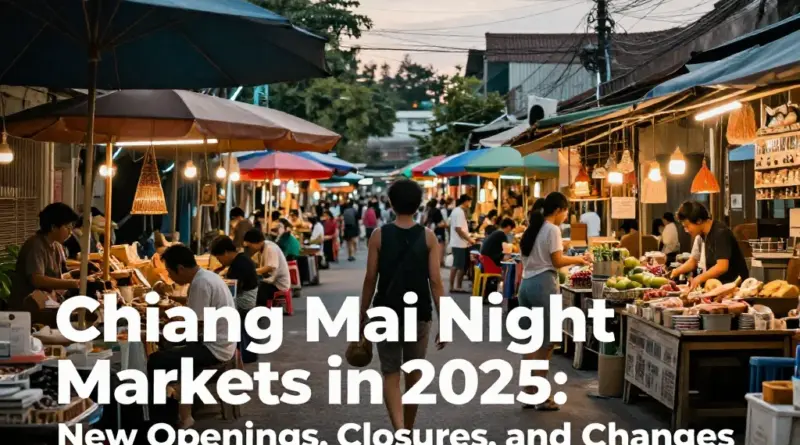 What’s New in Chiang Mai Night Markets for 2025? New Openings, Closures, and Major Changes