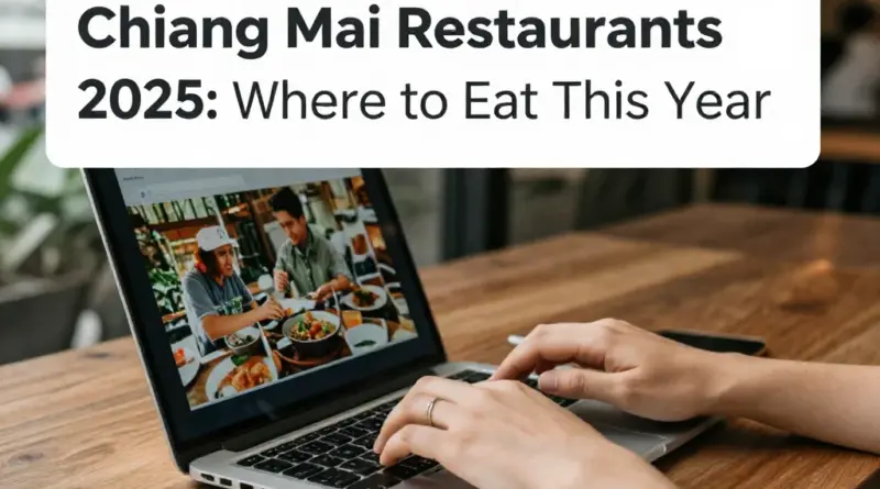 Chiang Mai Restaurants 2025: Where to Eat This Year