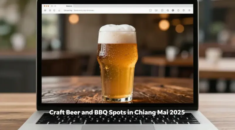 Craft Beer and BBQ Joints in Chiang Mai 2025: The Best Spots for Beer and Smoke