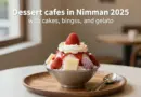 Dessert Cafes in Nimman 2025: The Best Spots for Cakes, Bingsu, and Gelato